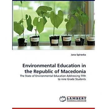 Environmental Education in the Republic of Macedonia: The State of Environmental Education Addressing fifth to nine Grade Students