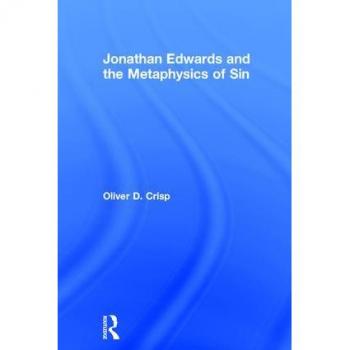 Jonathan Edwards And The Metaphysics Of Sin