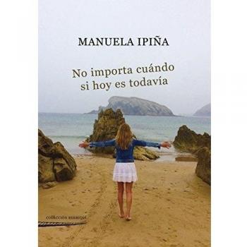 No importa cuándo si hoy es todavía (Tapa blanda).