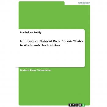 Influence of Nutrient Rich Organic Wastes in Wastelands Reclamation