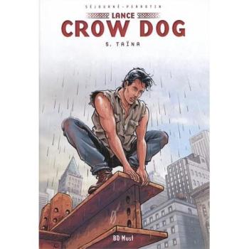 Lance Crow Dog Tome 5 : Taïna
