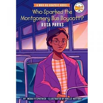 Who Sparked the Montgomery Bus Boycott?: Rosa Parks: A Who HQ Graphic Novel