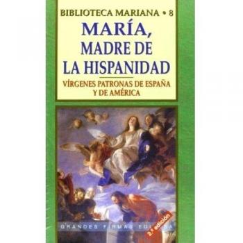 María, madre de la Hispanidad: Vírgenes patronas de España y América