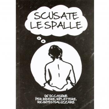 Scusate le spalle. Un'occasione per ridere, riflettere, ricontestualizzare