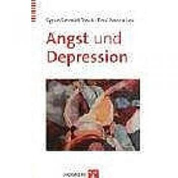 Angst und Depression: Kognitive Verhaltenstherapie bei Angststörungen und unipolarer Depression