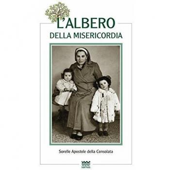 L'albero della misericordia. Sorelle apostole della consolata