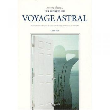 Entrez dans les secrets du voyage astral : connaître les techniques de sortie hors du corps pour mieux se dédoubler