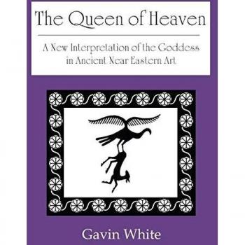 The Queen of Heaven. a New Interpretation of the Goddess in Ancient Near Eastern Art