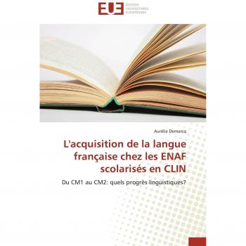 L'acquisition de la langue française chez les ENAF scolarisés en CLIN