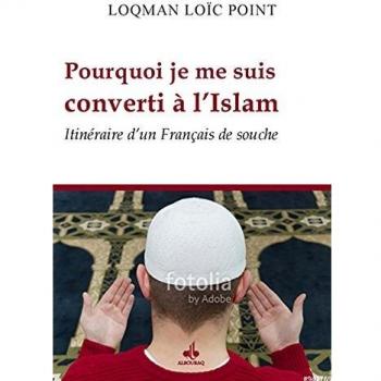 Pourquoi je me suis converti à l'Islam, itinéraire d'un Français de souche.