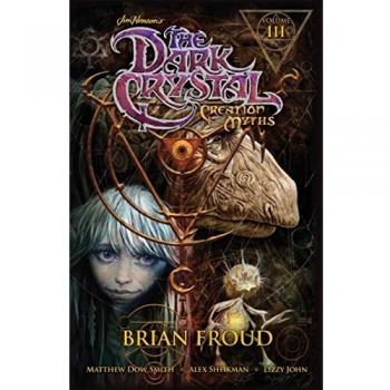 Jim Henson's The Dark Crystal: Creation Myths Volume 3 by Matthew Dow Smith