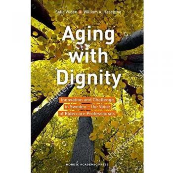 Aging with dignity : innovation and challenge in Sweden
