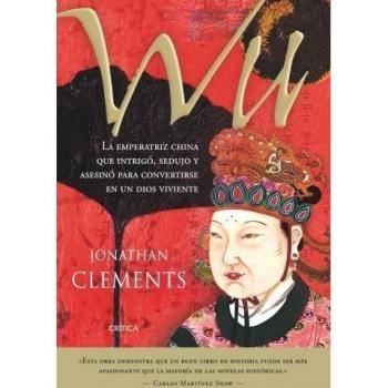 Wu. La emperatriz china que sedujo y asesinó para convertirse en un dios viviente