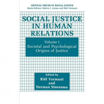 Social Justice in Human Relations: Volume 1: Societal and Psychological Origins of Justice
