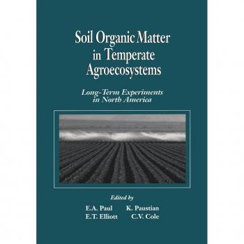Soil Organic Matter in Temperate AgroecosystemsLong Term Experiments in North America