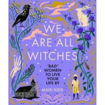 Mairi Kidd We Are All Witches