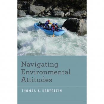 Navigating Environmental Attitudes by Heberlein Thomas A. Professor Emeritus Department of Community and Environmental Sociology Professor Emeritus Depart