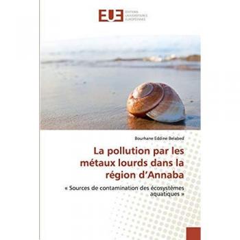 La pollution par les métaux lourds dans la région d’Annaba: « Sources de contamination des écosystèmes aquatiques »