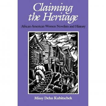 Claiming the Heritage: African-American Women Novelists and History