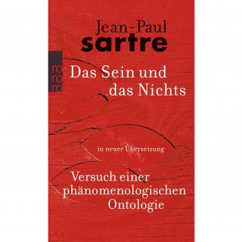 Gesammelte Werke in Einzelausgaben. Philosophische Schriften Band 3: Das Sein und das Nichts. Versuch einer phänomenologischen Ontologie