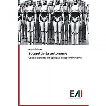 Soggettività autonome: Corpi e potenza da Spinoza al neofemminismo