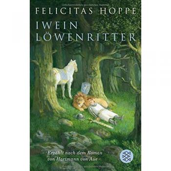 Iwein Löwenritter Felicitas Hoppe