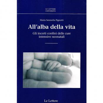 All'alba della vita. GLi incerti confini delle cure intensive neonatali