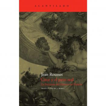 Cirve y el pavo real. La literatura del barroco en francia (Tapa blanda).