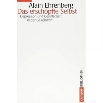Das erschöpfte Selbst: Depression und Gesellschaft in der Gegenwart
