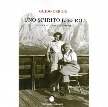 Uno spirito libero. Cinque racconti e tre storie