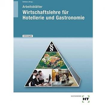 Wirtschaftslehre für Hotellerie und Gastronomie: Arbeitsblätter