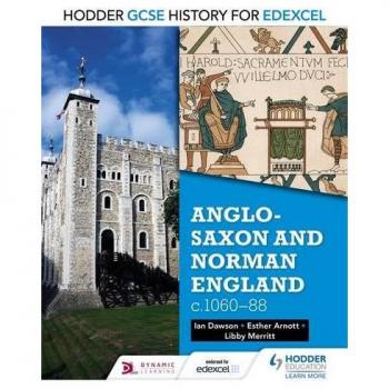 Hodder GCSE History for Edexcel: Anglo-Saxon and Norman England, c1060???88