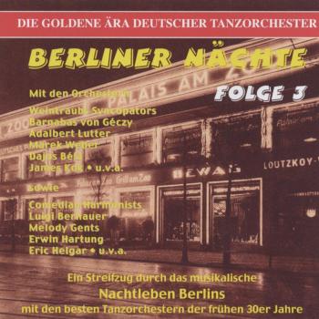 Die goldene Ära deutscher Tanzorchester: Berliner Nächte Vol. 3 (CD)