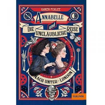 Annabelle und die unglaubliche Reise nach Unter-London: Roman