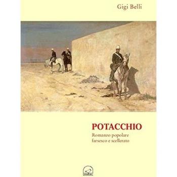 Potacchio. Romanzo popolare scellerato farsesco e scellerato