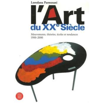 L'Art du XXe siècle : Mouvements, théories, écoles et tendances 1900-2000