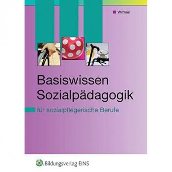 Andrea Wilmes Basiswissen Sozialpädagogik Für Sozialpflegerische Berufe: Schülerband
