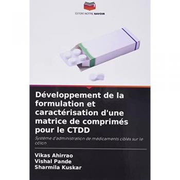 Ahirrao, Vikas: Développement de la formulation et caractérisation d'une matrice de comprimés pour le CTDD