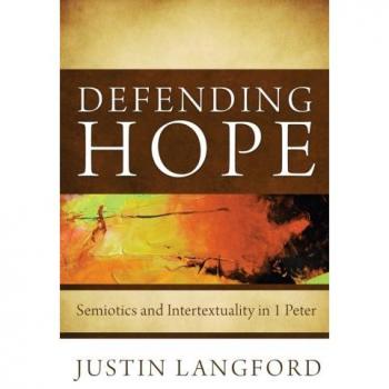 Defending Hope: Semiotics and Intertextuality in 1 Peter