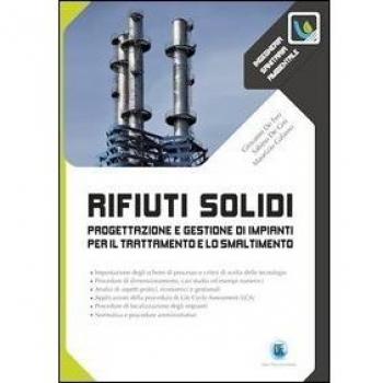 Rifiuti solidi. Progettazione e gestione di impianti per il trattamento e lo smaltimento