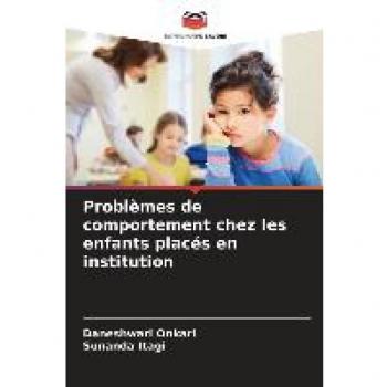 Problèmes de comportement chez les enfants placés en institution