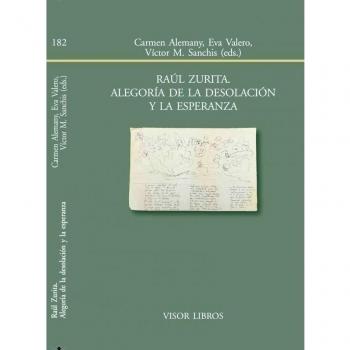 Raúl Zurita. Alegoría de la desolación y la esperanza (Tapa blanda con solapas).