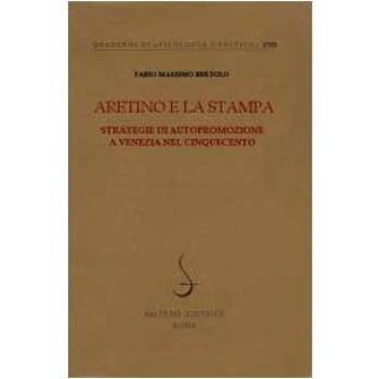 Aretino e la stampa. Strategie di autopromozione a Venezia nel Cinquecento