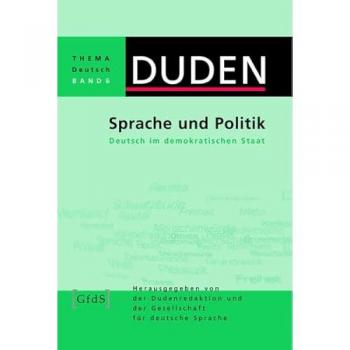 Dudenredaktion Duden Thema Deutsch 6. Sprache Und Politik: Deutsch Im Demokratischen Staat: Band 6