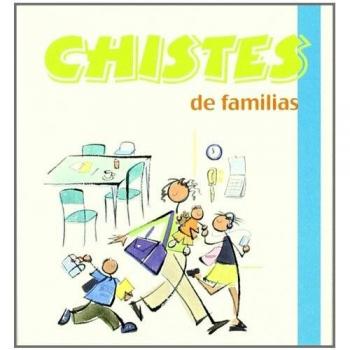 CHISTES DE FAMILIAS