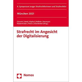 Strafrecht im Angesicht der Digitalisierung, Fachbücher von Verein Junges Strafrecht e.V., Karin Nesseler, Thomas Steenbreker, Laura Katharina Sophia Neumann, Tanja Niedernhuber, Georg Köpferl, Alessandro Giannini, Kristina Peters, Victoria Ibold