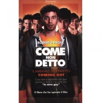 Come non detto. Il manuale del perfetto coming out