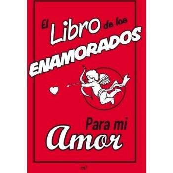 El libro de los enamorados: Para mi amor (Tapa dura).