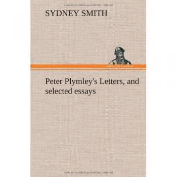 Peter Plymley's Letters, and selected essays