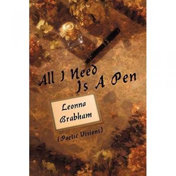 All I Need Is A Pen: (Poetic Visions)